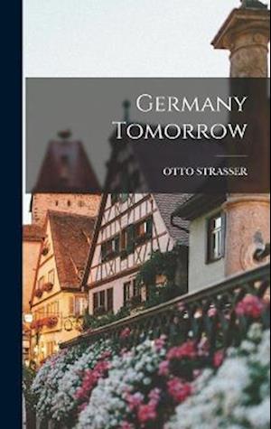 Cover for Otto Strasser · Germany Tomorrow (Book) (2022)