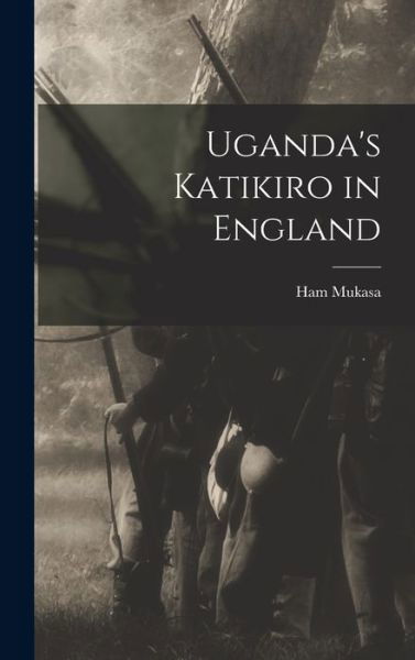 Cover for Ham Mukasa · Uganda's Katikiro in England (Book) (2022)