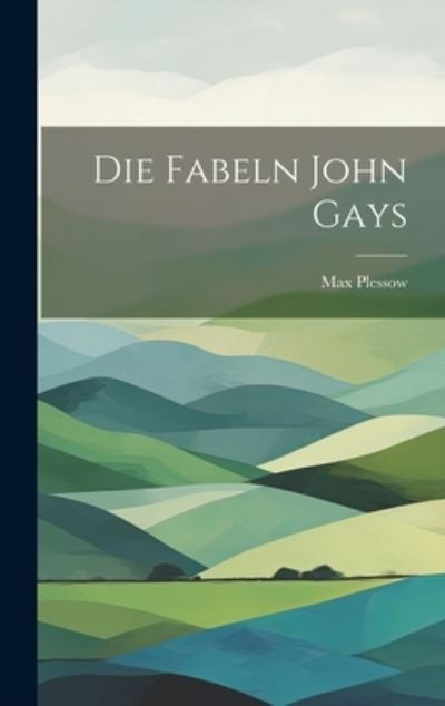 Cover for Max Plessow · Die Fabeln John Gays (Book) (2023)