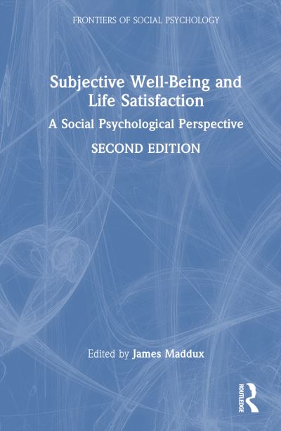 Subjective Well-Being and Life Satisfaction: A Social Psychological Perspective - Frontiers of Social Psychology (Hardcover Book) (2024)