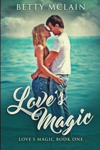 Cover for Betty McLain · Love's Magic (Paperback Book) (2021)