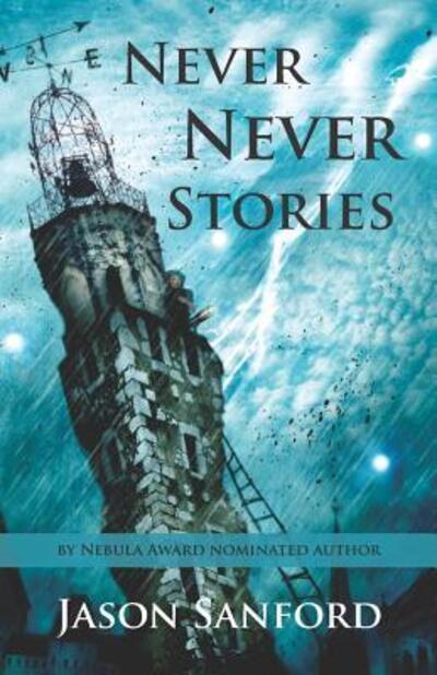 Cover for Jason Sanford · Never Never Stories (Paperback Book) (2019)