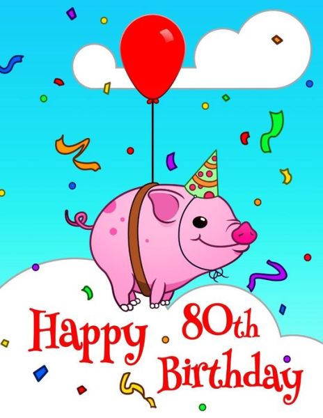 Cover for Level Up Designs · Happy 80th Birthday (Paperback Book) (2019)