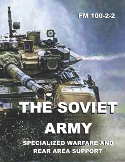 The Soviet Army - Department of Defense - Livros - Independently Published - 9781081705442 - 20 de julho de 2019