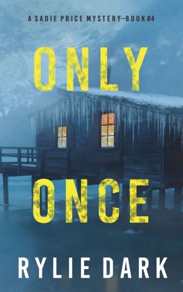 Cover for Rylie Dark · Only Once (A Sadie Price FBI Suspense Thriller-Book 4) (Hardcover Book) (2022)