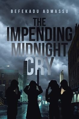 Cover for Befekadu Admassu · The Impending Midnight Cry (Pocketbok) (2019)