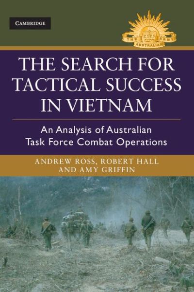 Cover for Andrew Ross · The Search for Tactical Success in Vietnam: An Analysis of Australian Task Force Combat Operations - Australian Army History Series (Gebundenes Buch) (2015)