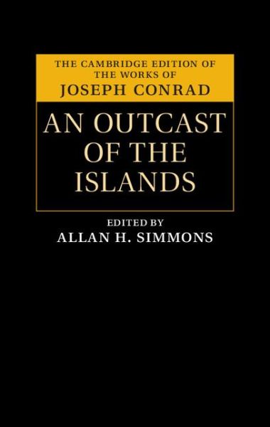 Cover for Joseph Conrad · An Outcast of the Islands - The Cambridge Edition of the Works of Joseph Conrad (Hardcover Book) (2016)