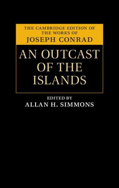 Cover for Joseph Conrad · An Outcast of the Islands - The Cambridge Edition of the Works of Joseph Conrad (Hardcover Book) (2016)