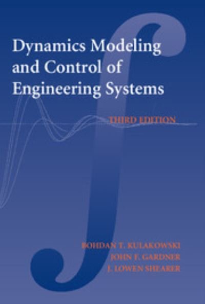 Cover for Kulakowski, Bohdan T. (Pennsylvania State University) · Dynamic Modeling and Control of Engineering Systems (Paperback Bog) [3 Revised edition] (2014)
