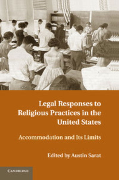 Cover for Austin Sarat · Legal Responses to Religious Practices in the United States: Accomodation and its Limits (Paperback Book) (2014)