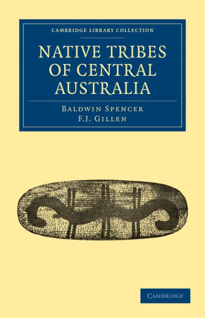 Cover for Baldwin Spencer · Native Tribes of Central Australia - Cambridge Library Collection - Linguistics (Taschenbuch) (2010)