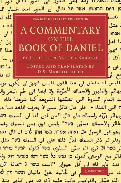 Cover for D S Margoliouth · A Commentary on the Book of Daniel: By Jephet ibn Ali the Karaite - Cambridge Library Collection - Biblical Studies (Paperback Bog) (2013)