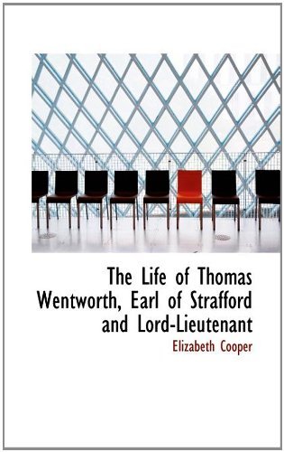 Cover for Cooper · The Life of Thomas Wentworth, Earl of Strafford and Lord-lieutenant (Pocketbok) (2009)