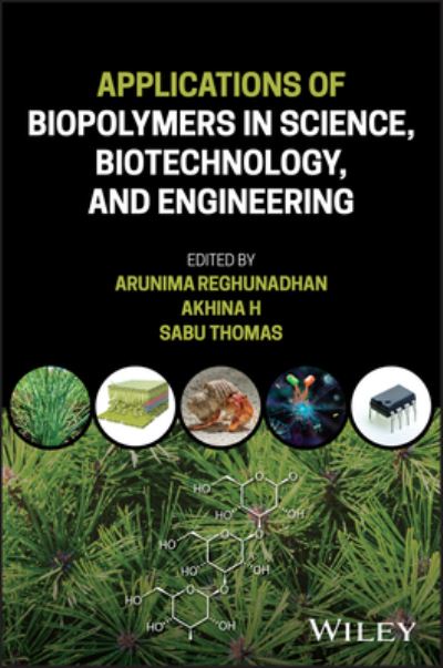 Cover for Reghunadhan · Applications of Biopolymers in Science, Biotechnology, and Engineering (Gebundenes Buch) (2024)