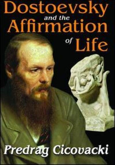 Cover for Predrag Cicovacki · Dostoevsky and the Affirmation of Life (Hardcover Book) (2017)