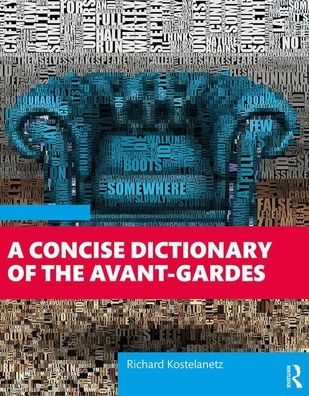 Cover for Richard Kostelanetz · A Concise Dictionary of the Avant-Gardes (Paperback Book) [3 New edition] (2019)