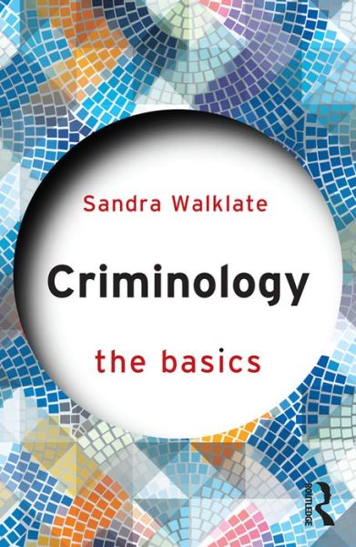 Cover for Walklate, Sandra (University of Liverpool, UK) · Criminology: The Basics - The Basics (Paperback Book) (2016)