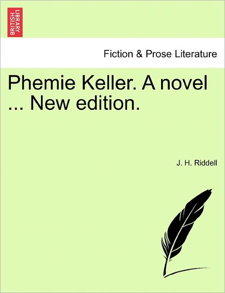 Cover for J H Riddell · Phemie Keller. a Novel ... New Edition. (Paperback Book) (2011)