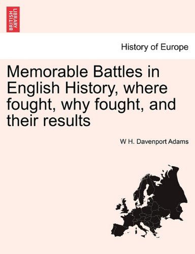 Cover for W H. Davenport Adams · Memorable Battles in English History, Where Fought, Why Fought, and Their Results (Paperback Book) (2011)