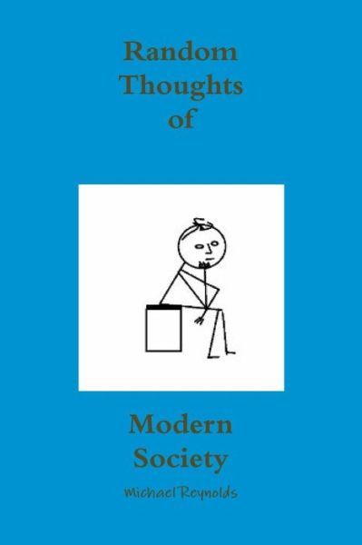 Cover for Michael Reynolds · Random Thoughts of Modern Society (Paperback Bog) (2014)