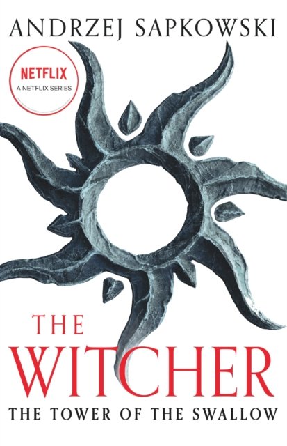 Cover for Andrzej Sapkowski · The Tower of the Swallow: Witcher 4 – Now a major Netflix show - The Witcher (Paperback Book) (2023)