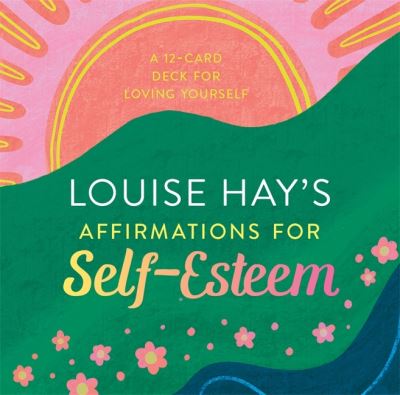 Louise Hay's Affirmations for Self-Esteem: A 12-Card Deck for Loving Yourself - Louise Hay - Books - Hay House Inc - 9781401974442 - June 27, 2023