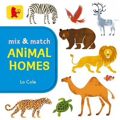 Cover for Lo Cole · Mix and Match: Animal Homes - Baby Walker (Kartonbuch) (2017)