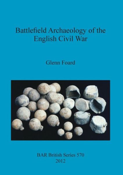 Cover for Glenn Foard · Battlefield Archaeology of the English Civil War (Paperback Book) (2012)