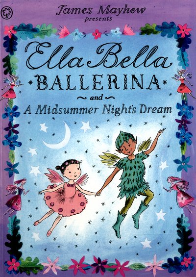 Cover for James Mayhew · Ella Bella Ballerina and A Midsummer Night's Dream - Ella Bella Ballerina (Taschenbuch) (2016)