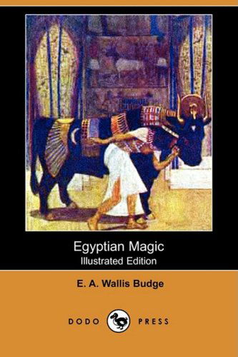 Cover for E. A. Wallis Budge · Egyptian Magic (Illustrated Edition) (Dodo Press) (Paperback Book) [Illustrated, Ill edition] (2008)