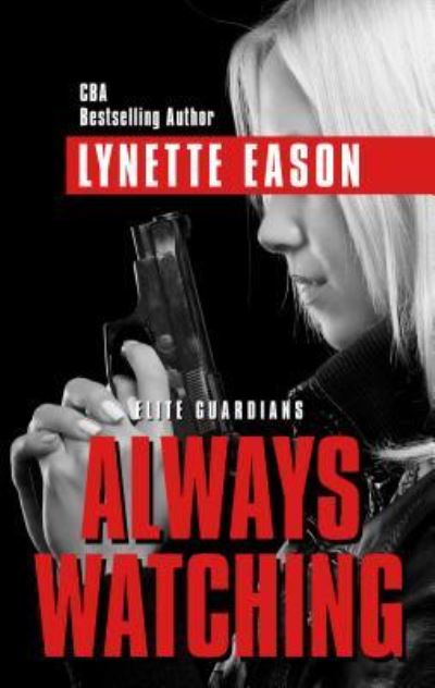 Cover for Lynette Eason · Always watching (Book) [Large print edition. edition] (2016)