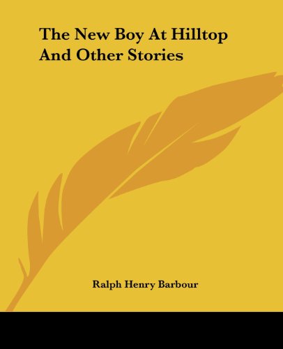 Cover for Ralph Henry Barbour · The New Boy at Hilltop and Other Stories (Paperback Book) (2004)
