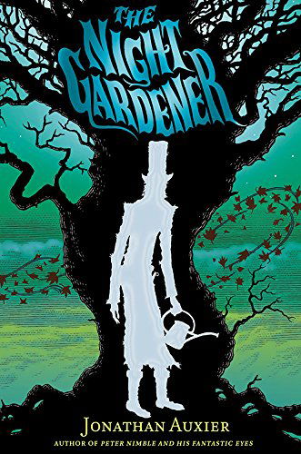 Cover for Jonathan Auxier · The Night Gardener (Hardcover Book) (2014)