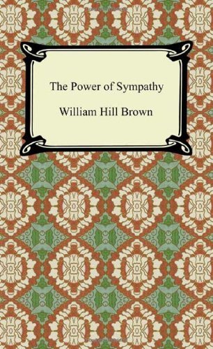 Cover for William Hill Brown · The Power of Sympathy (Taschenbuch) (2011)