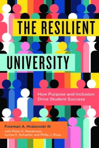 Cover for Hrabowski, Freeman A., III (President, University of Maryland Baltimore County) · The Resilient University: How Purpose and Inclusion Drive Student Success (Gebundenes Buch) (2024)