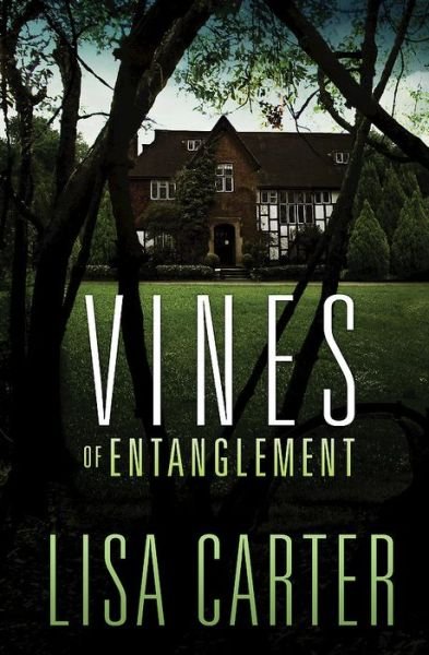 Cover for Lisa Carter · Vines of Entanglement (Paperback Book) (2015)