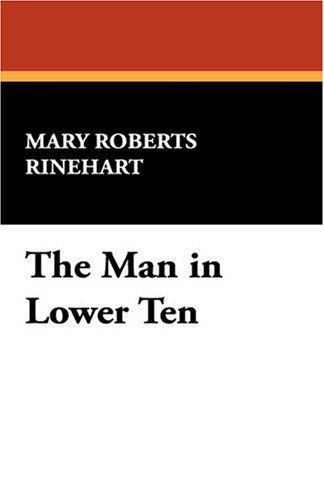 Cover for Mary Roberts Rinehart · The Man in Lower Ten (Hardcover Book) (2008)