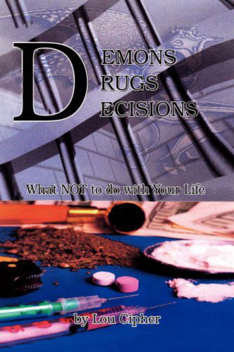 Cover for Lou Cipher · Demons Drugs Decisions (Hardcover Book) (2008)