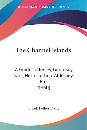 Cover for Frank Fether Dally · The Channel Islands (Paperback Book) (2008)