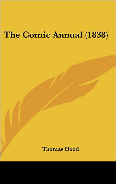 Cover for Thomas Hood · The Comic Annual (1838) (Hardcover Book) (2008)