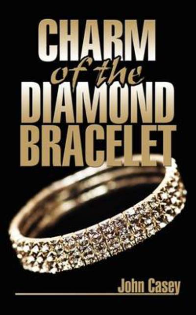 Cover for John Casey · Charm of the Diamond Bracelet (Paperback Book) (2009)