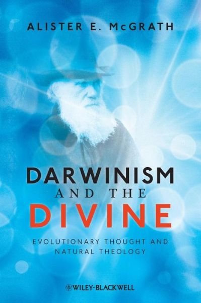 Cover for McGrath, Alister E. (King's College, London, UK) · Darwinism and the Divine: Evolutionary Thought and Natural Theology (Paperback Book) (2011)