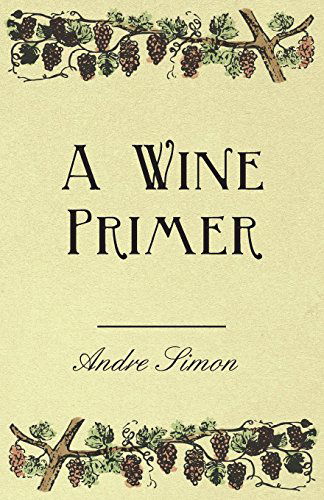 A Wine Primer - Andre Simon - Books - Owen Press - 9781445518442 - August 25, 2010