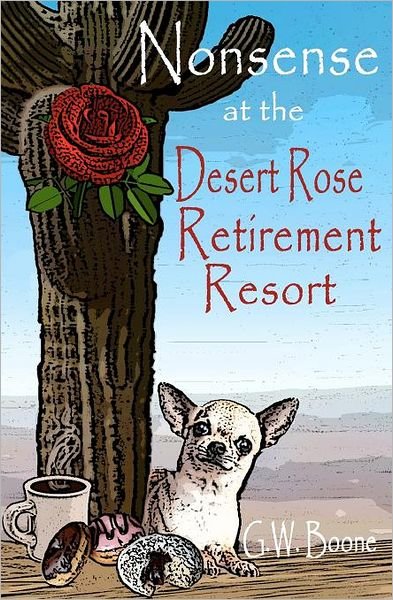 Cover for G W Boone · Nonsense at the Desert Rose Retirement Resort (Pocketbok) (2010)