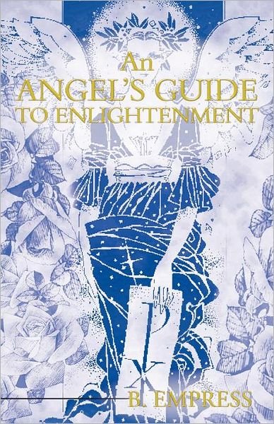 Cover for B Empress · An Angel's Guide to Enlightenment (Paperback Book) (2012)