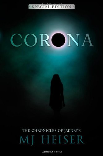 Cover for Mj Heiser · Corona: Special Edition (The Chronicles of Jaenrye) (Pocketbok) [Special edition] (2011)