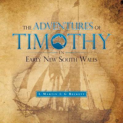 Cover for L Martin · The Adventures of Timothy in Early New South Wales (Paperback Book) (2012)