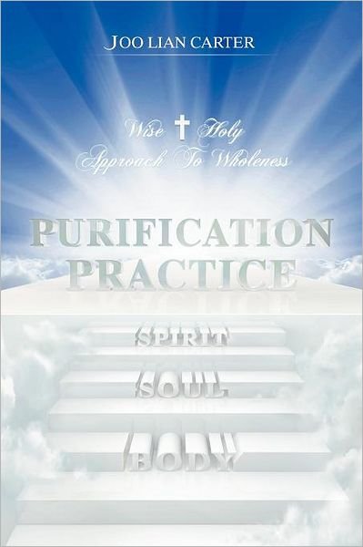 Cover for Joo Lian Carter · Purification Practice: Wise &amp; Holy Approach to Wholeness (Paperback Book) (2012)