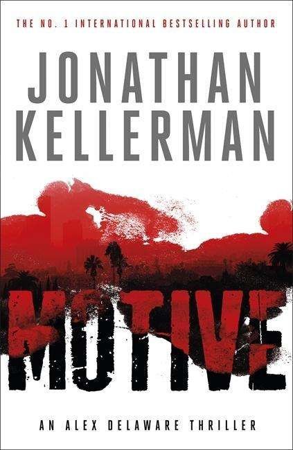 Cover for Jonathan Kellerman · Motive (Alex Delaware series, Book 30): A twisting, unforgettable psychological thriller - Alex Delaware (Paperback Book) (2015)